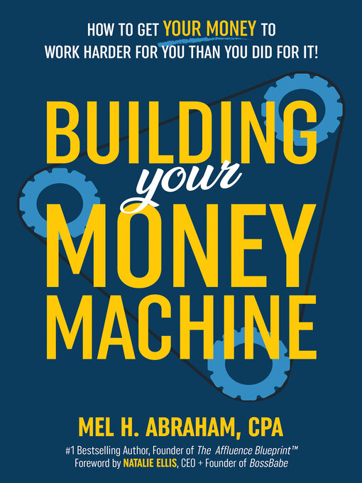 Title details for Building Your Money Machine by Mel H. Abraham - Available